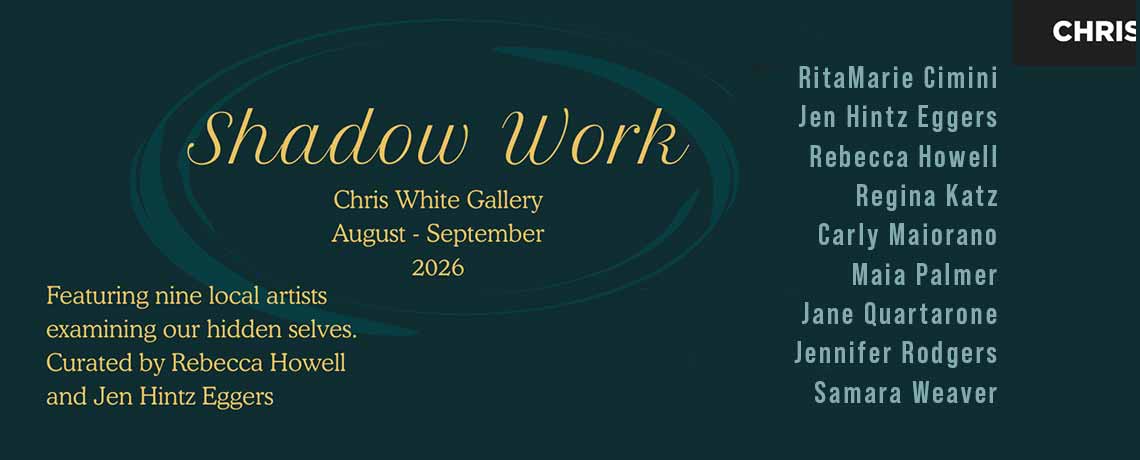 August 7 – Sept. 11, 2026 – Shadow Work Group Exhibit